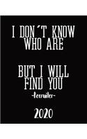 I Don´t Know Who Are But I Will Find You -Recruiter-: 2020 Weekly & Monthly Planner