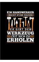 Ein Handwerker Macht Keine Pausen Werkzeug