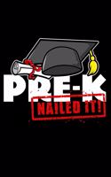 Pre-K - nailed it!: 6" x 9" 120 pages quad Journal I 6x9 graph Notebook I Diary I Sketch I Journaling I Planner I Kids graduation gift I Pre-K Graduate