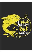 I wish you were bait hunting