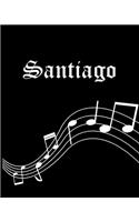 Santiago: Sheet Music Note Manuscript Notebook Paper - Personalized Custom First Name Cover - Musician Composer Instrument Composition Book - 12 Staves a Page