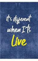 It's Different When It's Live: Notebook Journal Composition Blank Lined Diary Notepad 120 Pages Paperback Blue Mesh Texture Concerts