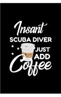 Insant Scuba Diver Just Add Coffee