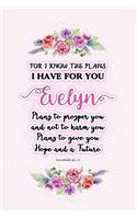 I know the plans I have for you Evelyn