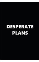 2020 Weekly Planner Funny Humorous Desperate Plans 134 Pages: 2020 Planners Calendars Organizers Datebooks Appointment Books Agendas
