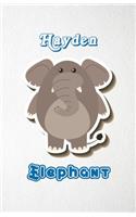 Hayden Elephant A5 Lined Notebook 110 Pages: Funny Blank Journal For Zoo Wide Animal Nature Lover Relative Family Baby First Last Name. Unique Student Teacher Scrapbook/ Composition Great For H
