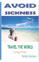 Avoid Sickness Travel the World