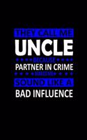 They call me Uncle because Partner in crime sound like a Bad influence: 110 Game Sheets - 660 Tic-Tac-Toe Blank Games - Soft Cover Book for Kids for Traveling & Summer Vacations - Mini Game - Clever Kids - 110 Lined page