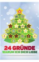 24 Gründe warum ich dich liebe: (Nicht nur als Adventskalender) Geschenk Buch für Paare, Partnerin und Partner, Freundin und Freund, Frau und Mann