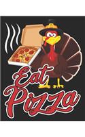 Eat Pizza: Funny Thanksgiving Turkey Vegan Vegetarian Composition Notebook 100 Wide Ruled Pages Journal Diary