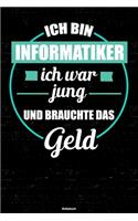 Ich bin Informatiker ich war jung und brauchte das Geld Notizbuch