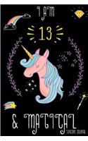 I Am 13 and Magical: Cute Unicorn Journal Lined Blank Notebook and Happy Birthday Notebook for 13 Year Old Girls, Cute Unicorn Birthday Journal Birthday Gift for 13th Bi