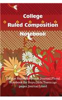 College Ruled Composition Notebook: College Ruled Notebook Journal, Floral Notebook for Boys, Girls, Teens,140 Pages Journal Lined