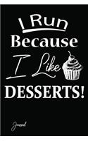 I Run Because I Like Desserts Journal