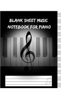 Blank Sheet Music Notebook for Piano: 90 Pages 8 X 10 Blank Clef and Bass Staff Paper Standard Manuscript Notebook Suitable for Musicians, Students or Teachers