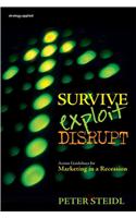 Survive, Exploit, Disrupt: Action Guidelines for Marketing in a Recession(English)