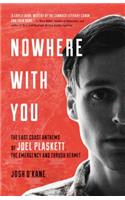 Nowhere with You