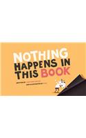 Nothing Happens in This Book