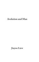 Avolution and Man