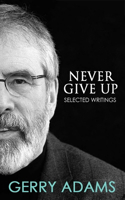 Never Give Up:: Selected Writings