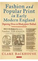 Fashion and Popular Print in Early Modern England