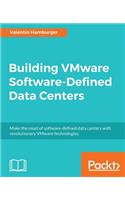 Building VMware Software-Defined Data Centers