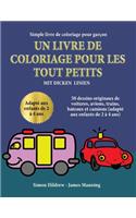 Simple livre de coloriage pour garçon: Un livre de coloriage pour les tout-petits avec des lignes extra-épaisses: 50 dessins originaux de voitures, avions, trains, bateaux et camions (ada