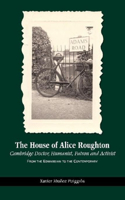 House of Alice Roughton: Cambridge Doctor, Humanist, Patron and Activist