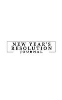 New Years Resolution Journal: Achieve Your Goals 2019 New Years Resolution Planner & Notebook for Self Improvement and Goal Setting