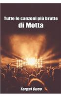 Tutte Le Canzoni Più Brutte Di Motta