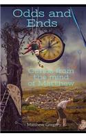 Odds and Ends: Curios from the Mind of Matthew