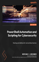 PowerShell Automation and Scripting for Cybersecurity