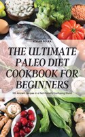 The Ultimate Paleo Diet Cookbook for Beginners