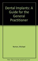 Dental Implants: A Guide for the General Practitioner