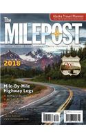 The Milepost 2018: Alaska Travel Planner
