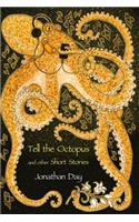 Tell the Octopus, and other Short Stories