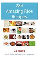 284 Amazing Rice Recipes - How to Cook Perfect and Delicious Rice in 284 Terrific Ways