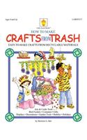 How to Make Crafts From Trash
