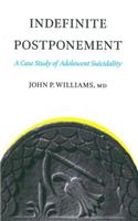 Indefinite Postponement: A Case Study of Adolescent Suicidality