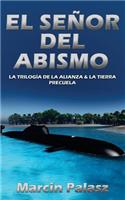 El Senor del Abismo: La Trilogia de La Alianza & La Tierra: Precuela