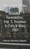 Dediu Newsletter, Vol. 5, Number 6 (54), 6 May 2021: World Monthly Report
