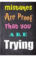 Mistakes Are Proof That You Are Trying: 6'' X 9'' Lined Notebook-Inspirational Quotes on Every Page, Journal & Diary 100 Pages