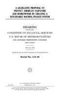 legislative proposal to protect American taxpayers and homeowners by creating a sustainable housing finance system