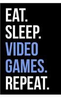 Eat Sleep Video Games Repeat