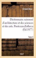 Dictionnaire raisonné d'architecture et des sciences et des arts qui s'y rattachent- Tome 4