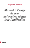 Manuel à l'usage de ceux qui veulent réussir leur [anti] oedipe