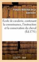 École de Cavalerie, Contenant La Connoissance, l'Instruction Et La Conservation Du Cheval