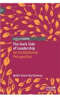 The Dark Side of Leadership