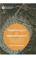 Theatricality and Performativity