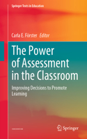 Power of Assessment in the Classroom: Improving Decisions to Promote Learning